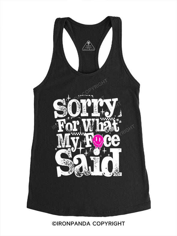 Sorry for what my face said Gym Racerback Tank