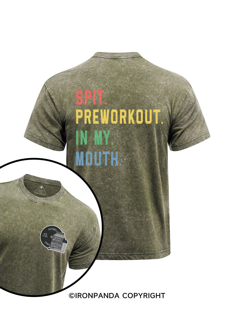 Spit Preworkout In My Mouth printed Washed Gym Shirt
