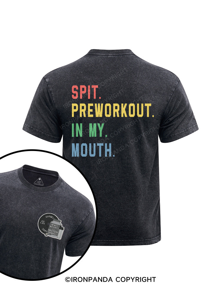 Spit Preworkout In My Mouth printed Washed Gym Shirt