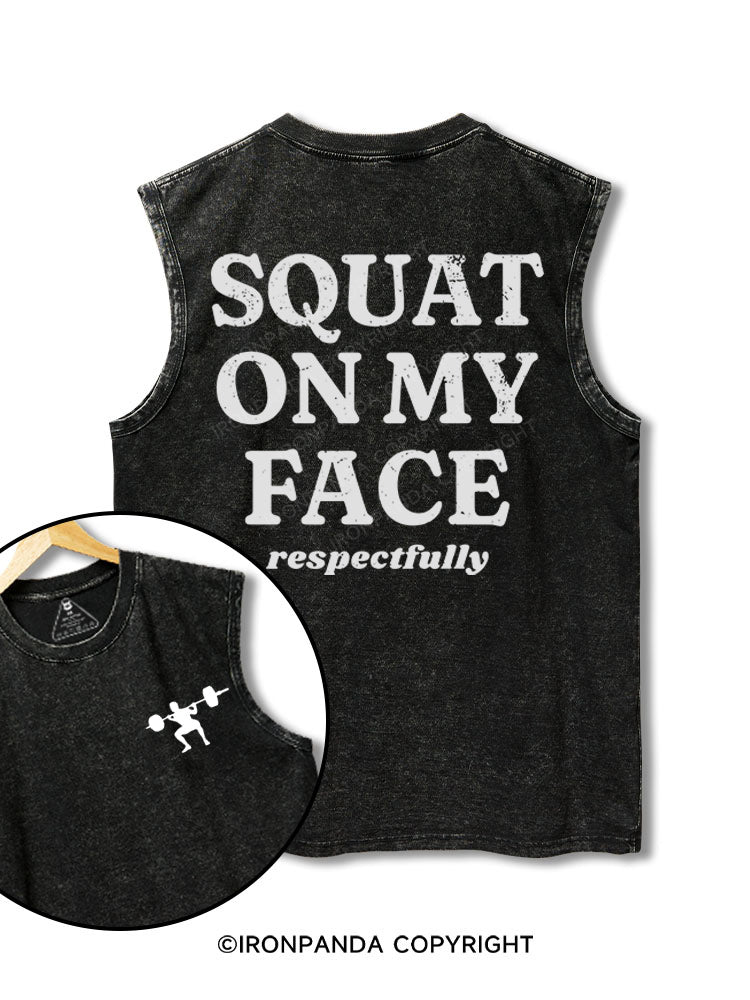 squat on my face respectfully printed Washed Gym tank