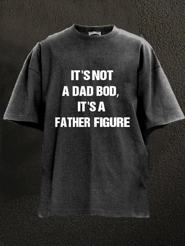 Not A Dad Bod Washed Gym Shirt