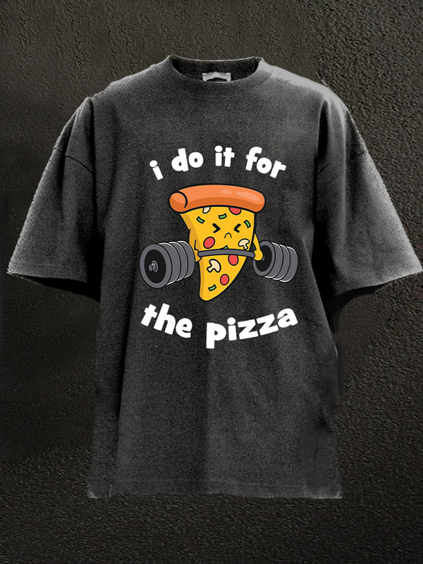 I Do it For The Pizza Washed Gym Shirt