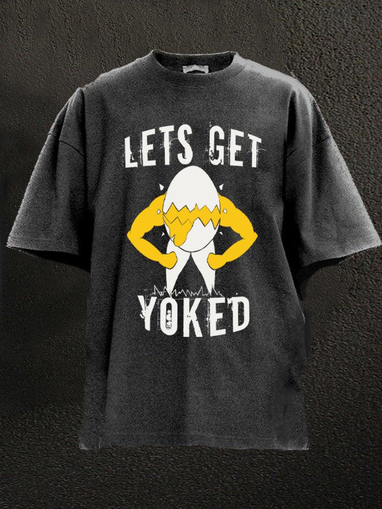 let's get yoked Washed Gym Shirt
