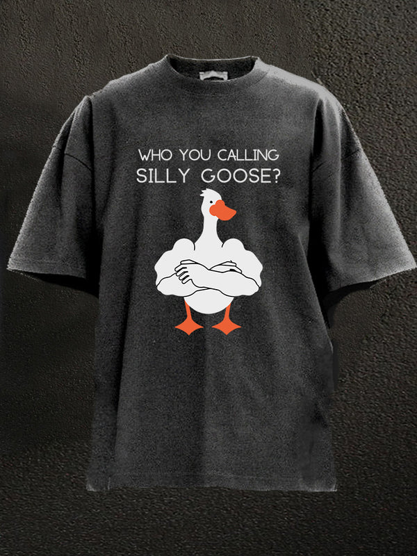 Who you calling Silly Goose Washed Gym Shirt