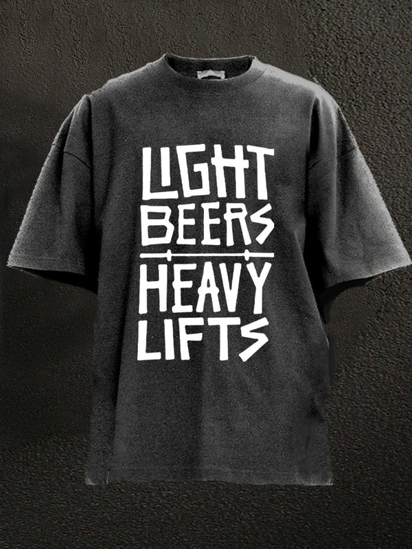 light beers heavy lifts Washed Gym Shirt