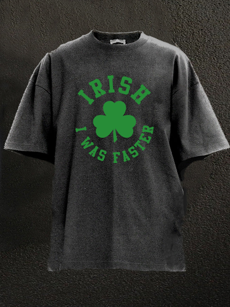 Irish I was faster Washed Gym Shirt