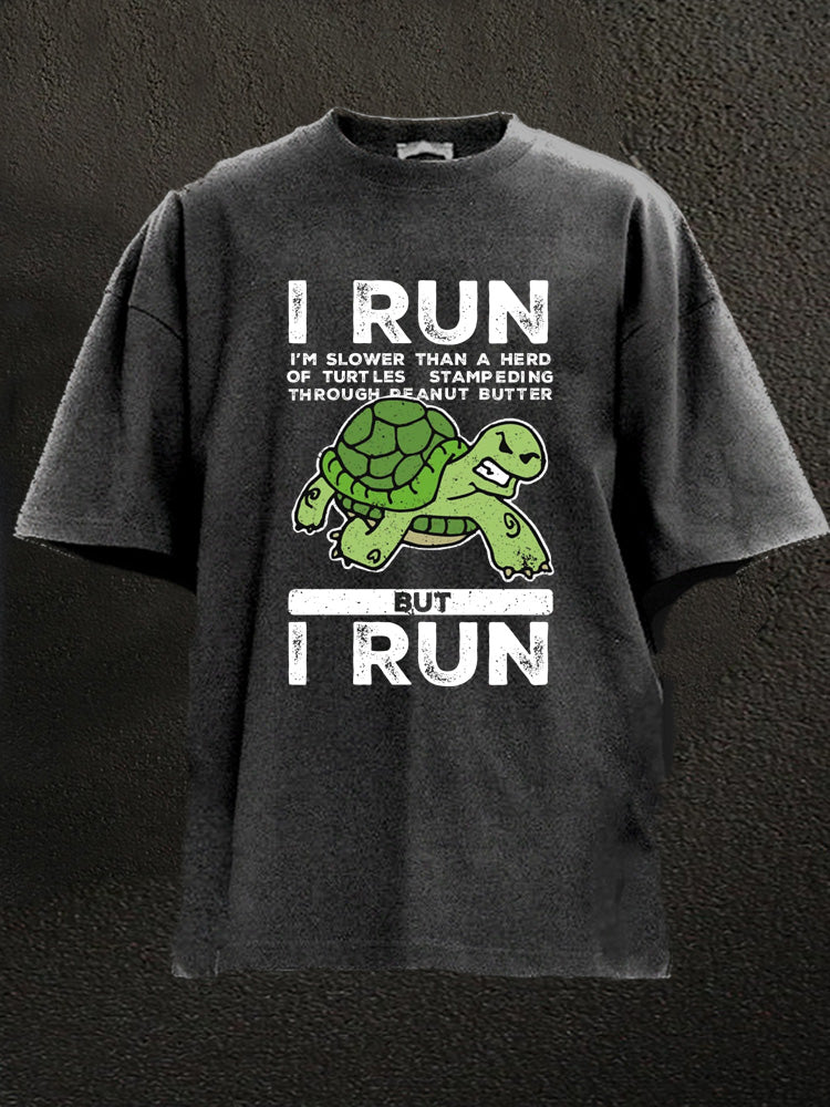 but I run funny turtle Washed Gym Shirt