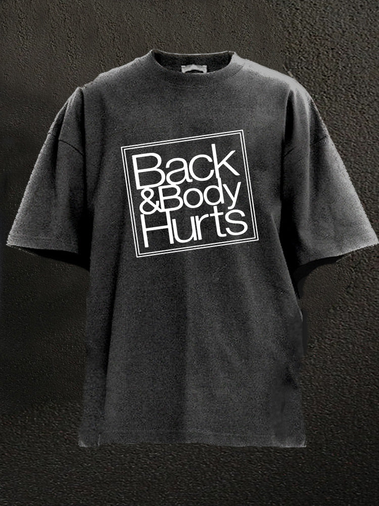 back and body hurts Washed Gym Shirt