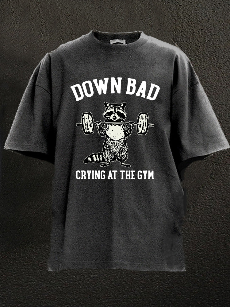 down bad crying at the gym Washed Gym Shirt