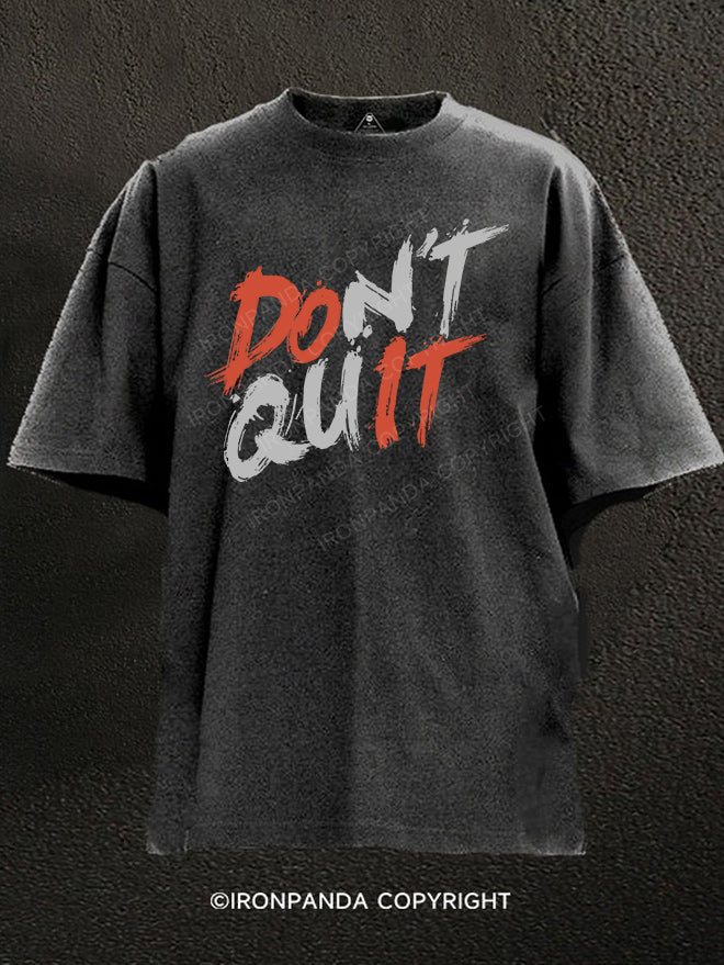 don't quit Do It Washed Gym Shirt