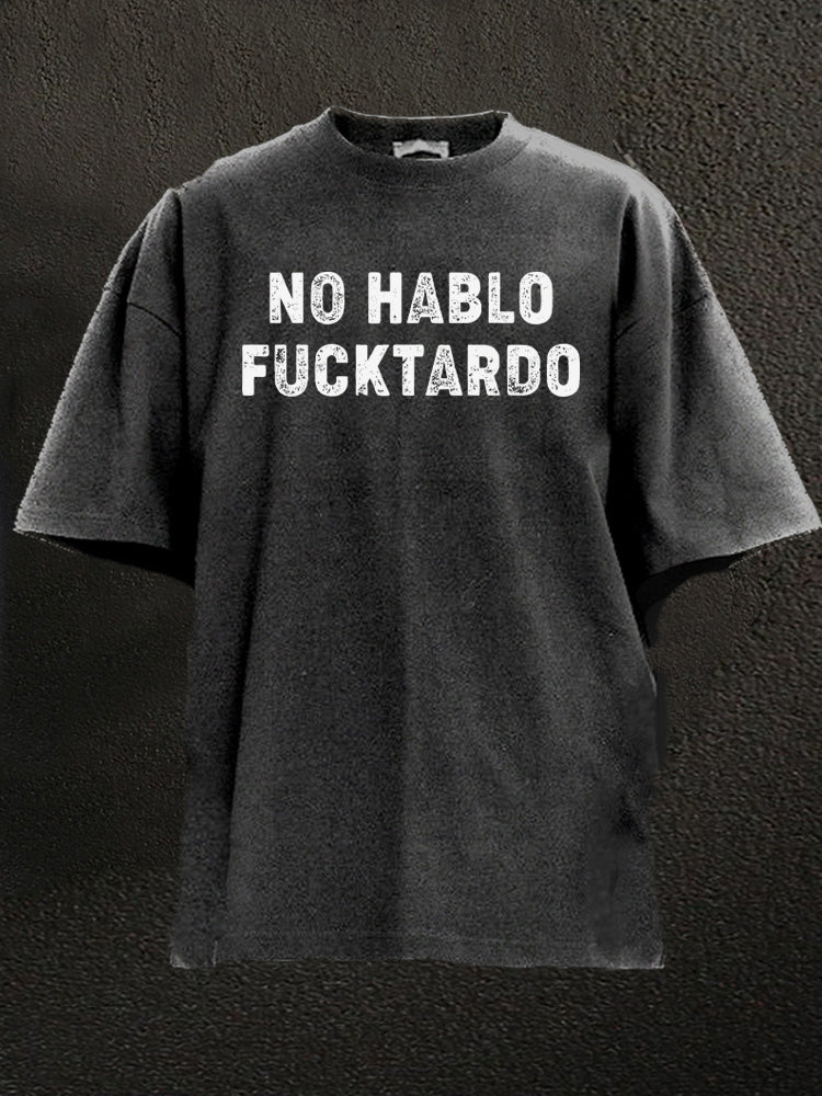No Hablo FuckTardo Washed Gym Shirt