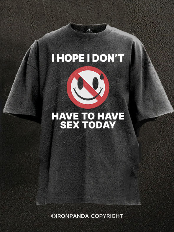 I hope I don't get sweaty Washed Gym Shirt