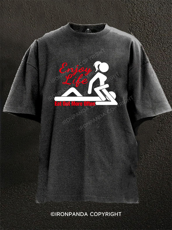 Enjoy life Eat out more often Washed Gym Shirt