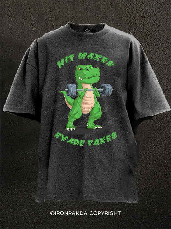HIT MAXES EVADE TAXES Washed Gym Shirt