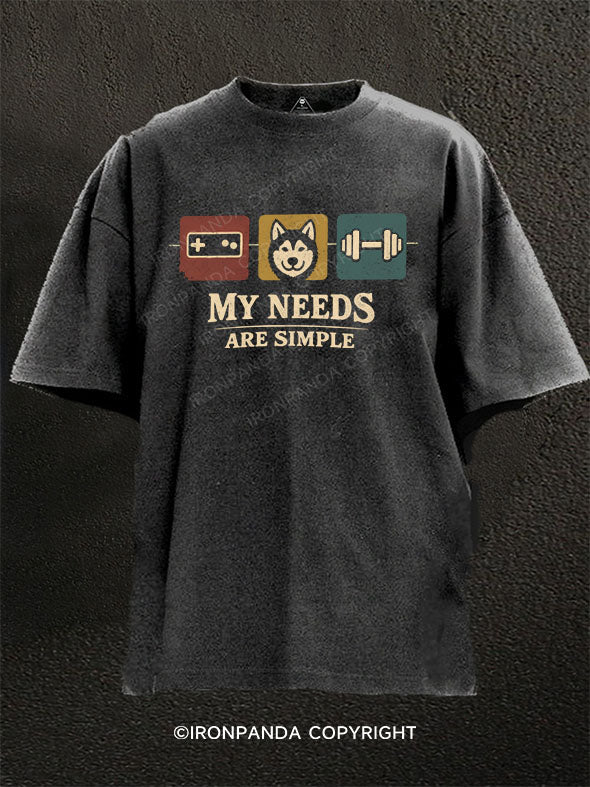 MY NEEDS ARE SIMPLE Washed Gym Shirt