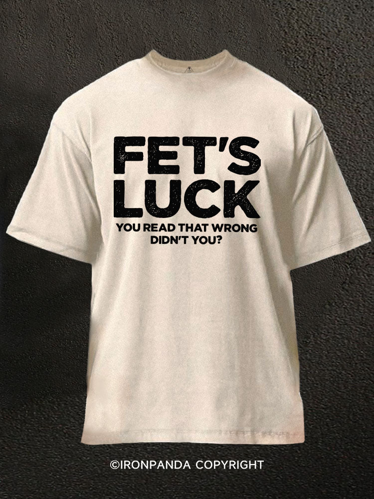 YOU READ THAT WRONG DIDN’T YOU? Washed Gym Shirt