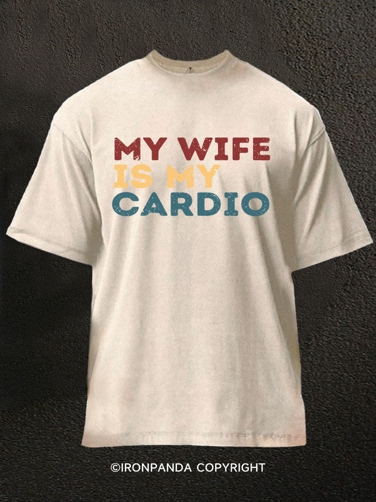 My Wife is My Cardio Washed Gym Shirt