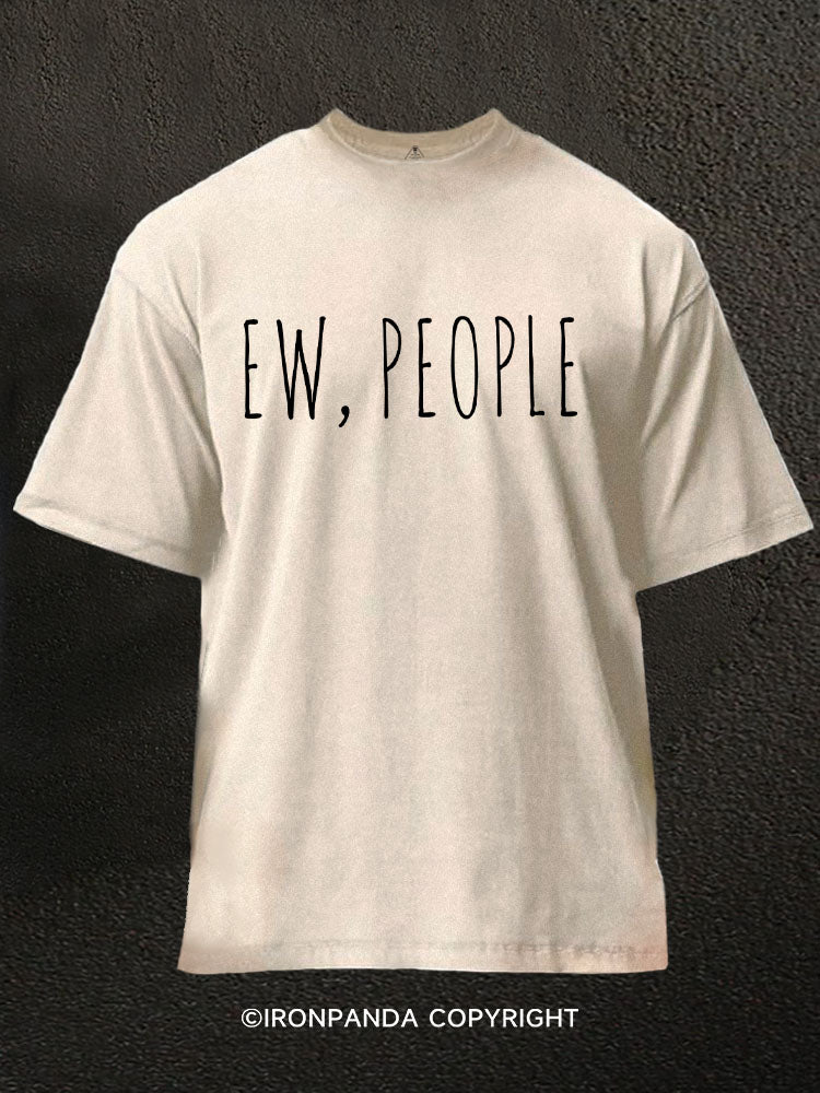 Ew People Washed Gym Shirt