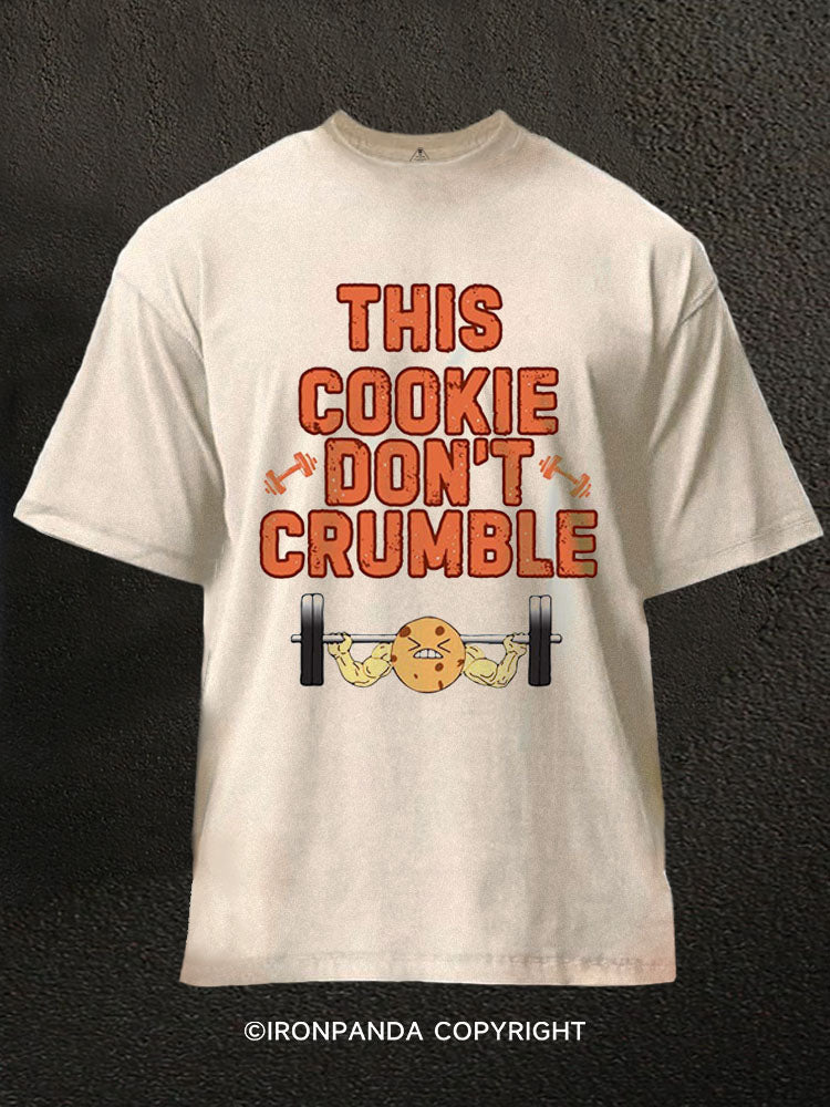 THIS COOKIE DON’T CRUMBLE Washed Gym Shirt