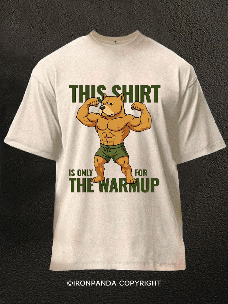 THIS SHIRT IS ONLY FOR THE WARMUP Washed Gym Shirt
