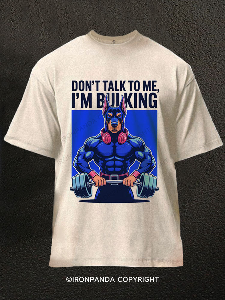 Don’t Talk to Me, I’m Bulking Washed Gym Shirt