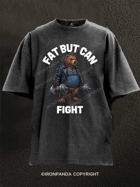 Fat But Can Fight Washed Gym Shirt