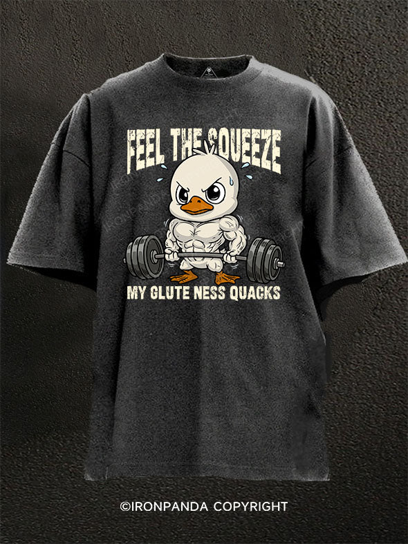 FEEL THE SQUEEZE MY GLUTE‑NESS QUACKS Washed Gym Shirt