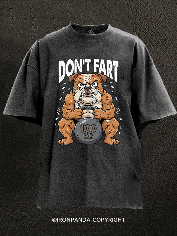 DON’T FART  Washed Gym Shirt