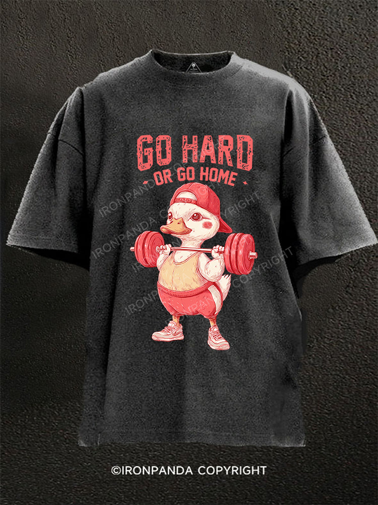 GO HARD OR GO HOME Washed Gym Shirt