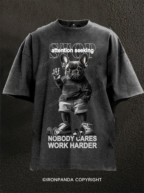 stop attention seeking Washed Gym Shirt