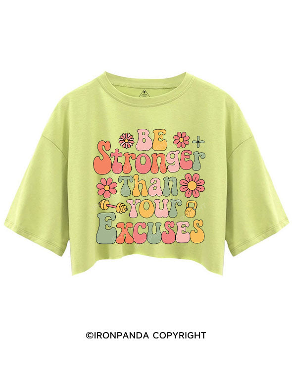 BE STRONGER THAN YOUR EXCUSES CROP TOPS