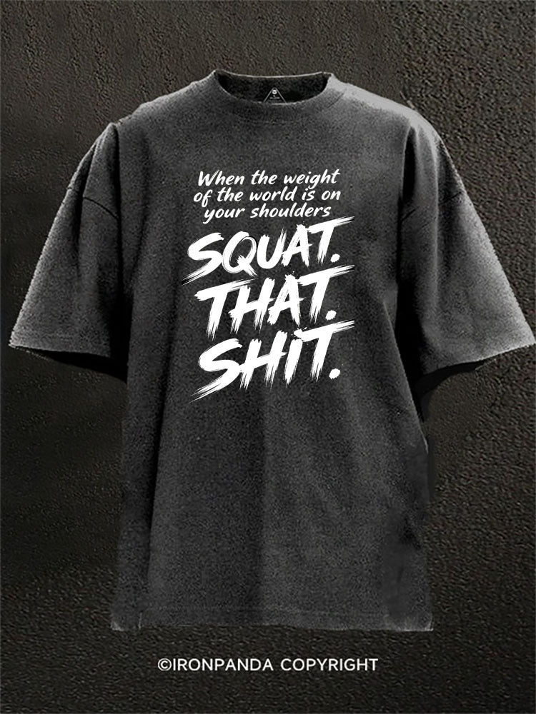 Squat That Shit Washed Gym Shirt