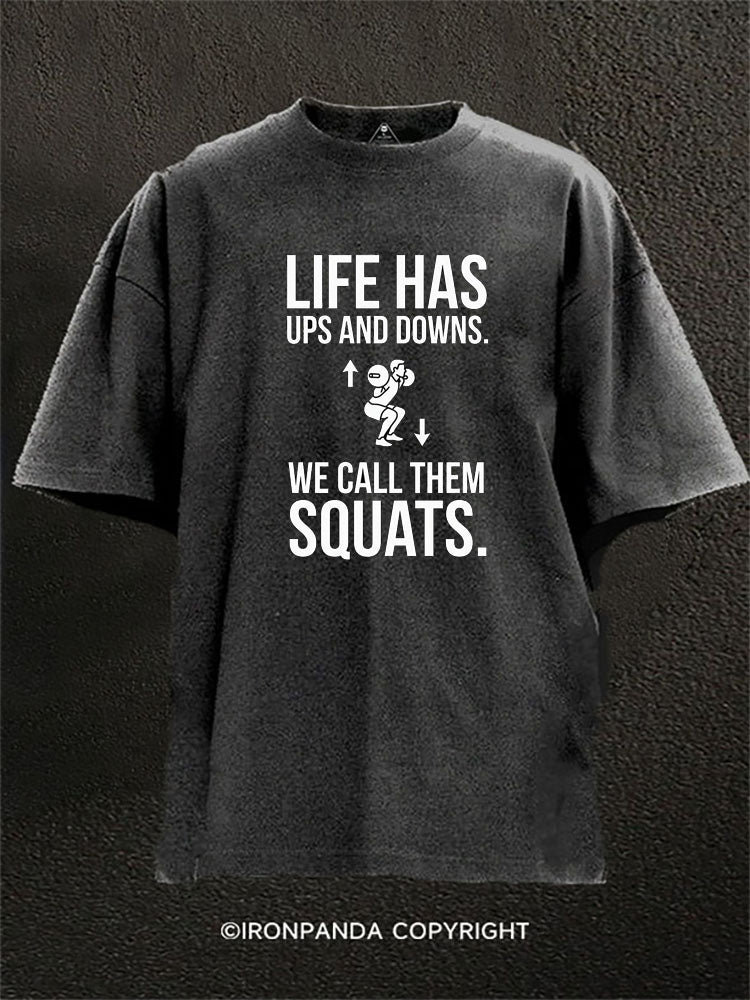 Life Has Ups and Downs Washed Gym Shirt