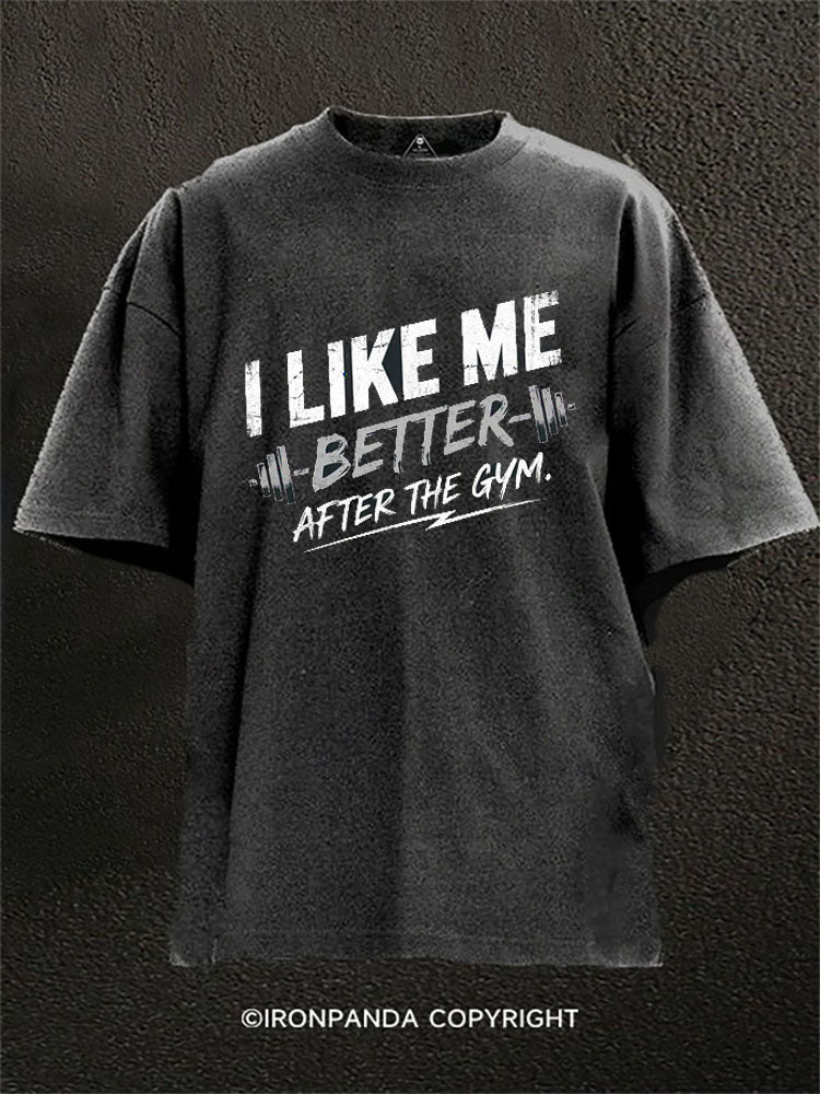 I Like Me Better After the Gym Washed Gym Shirt