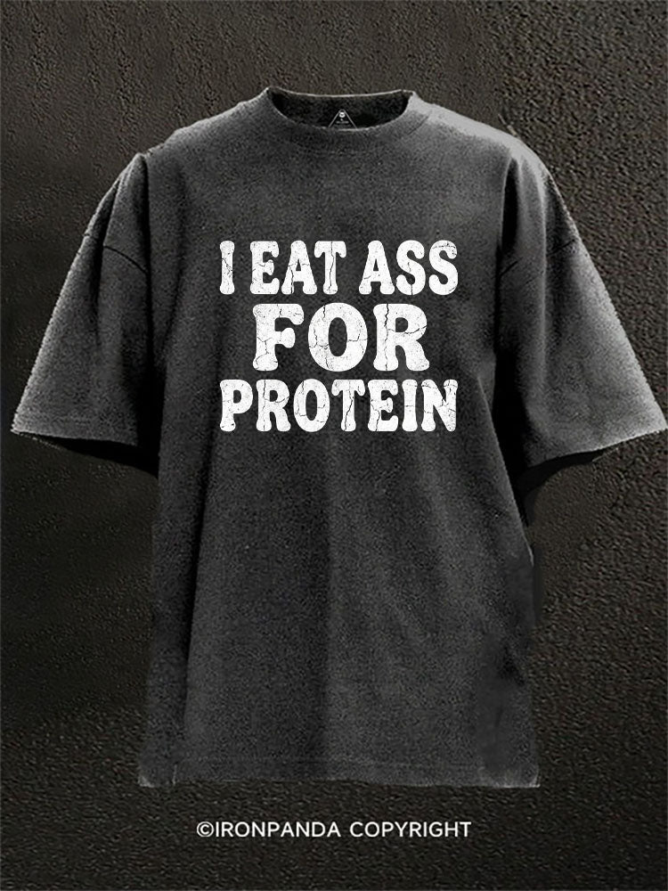I Eat Ass For Protein Washed Gym Shirt