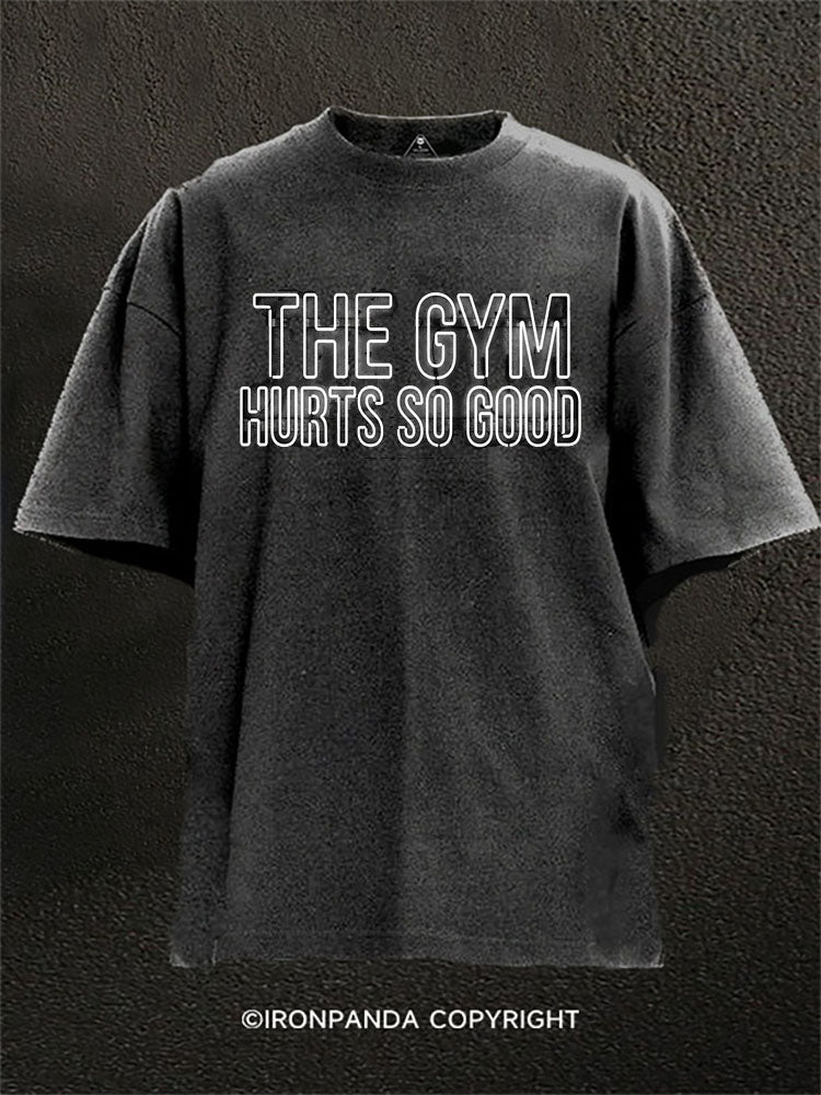The Gym Hurts So Good Washed Gym Shirt