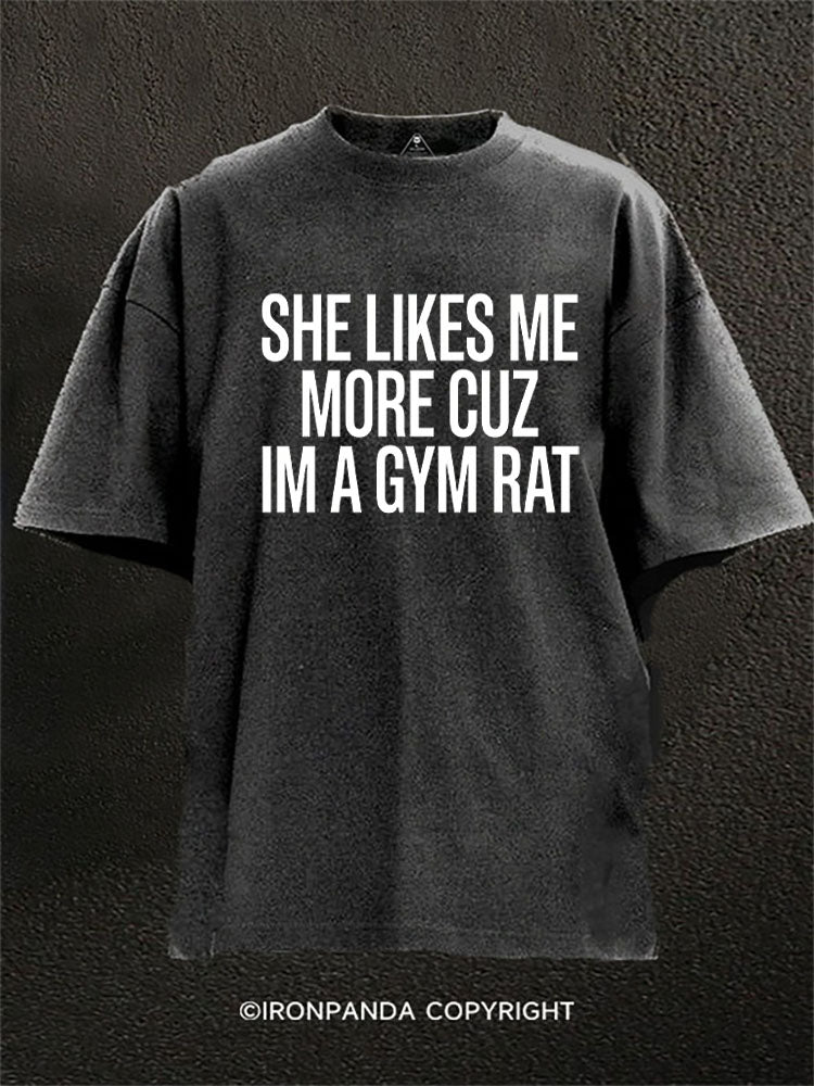 She Likes Me More Cuz I‘m A Gym Rat Washed Gym Shirt