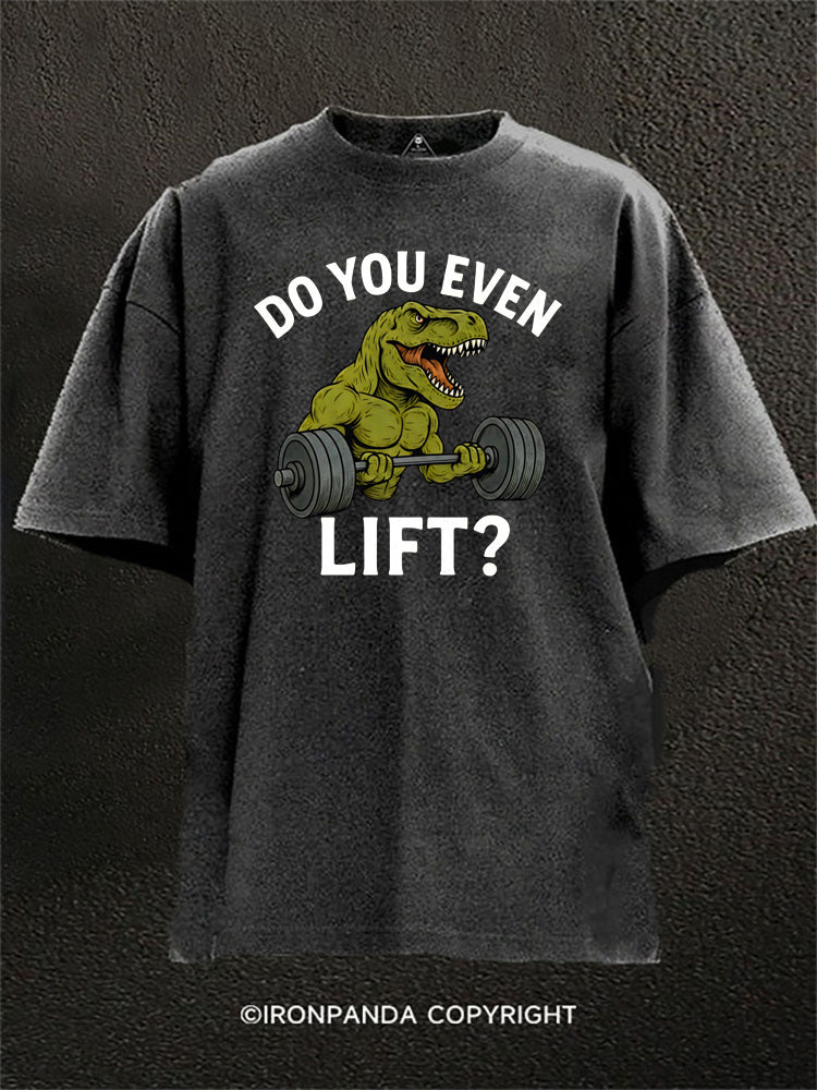 Do You Even Lift Dino Washed Gym Shirt