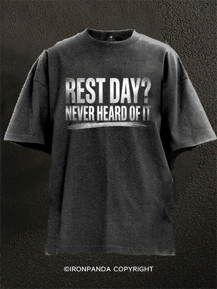 Rest Day Never Heard Of It Washed Gym Shirt
