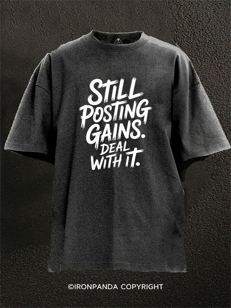 Still Posting Gains Deal With It Washed Gym Shirt
