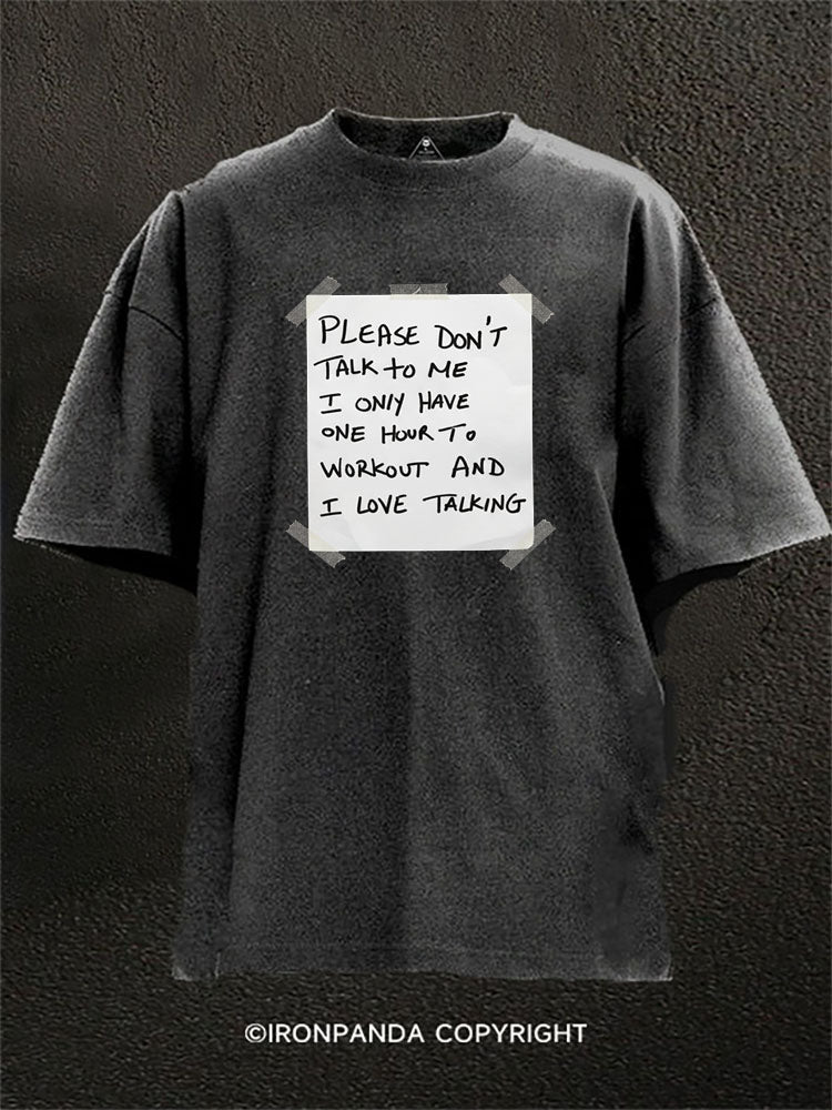 Please Don’t Talk To Me Washed Gym Shirt