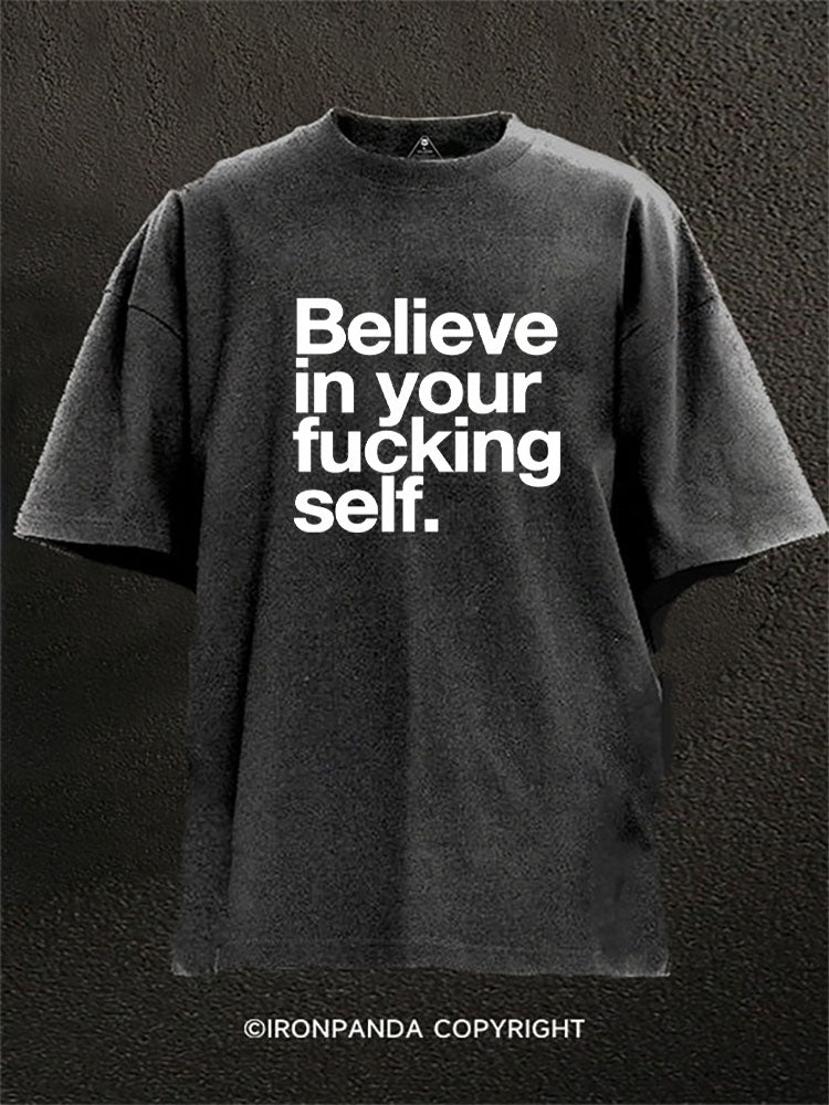 Believe in Your Fucking Self Washed Gym Shirt