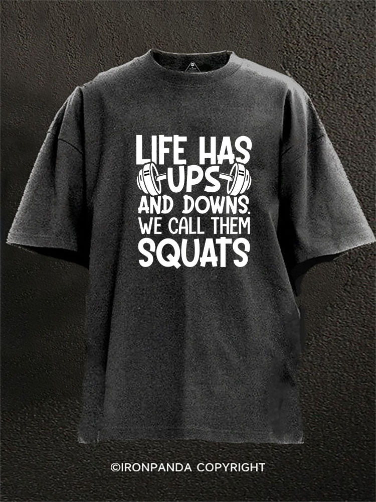 Life Has Ups and Downs Washed Gym Shirt