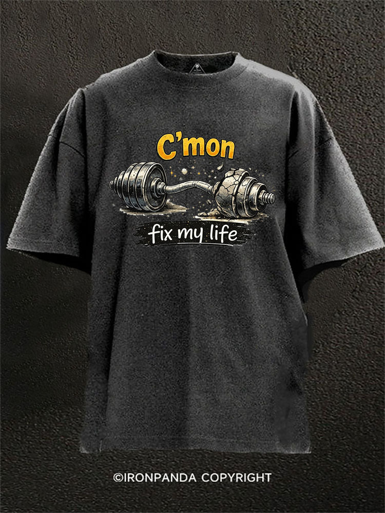C’mon Fix My Life Dumbbell Washed Gym Shirt