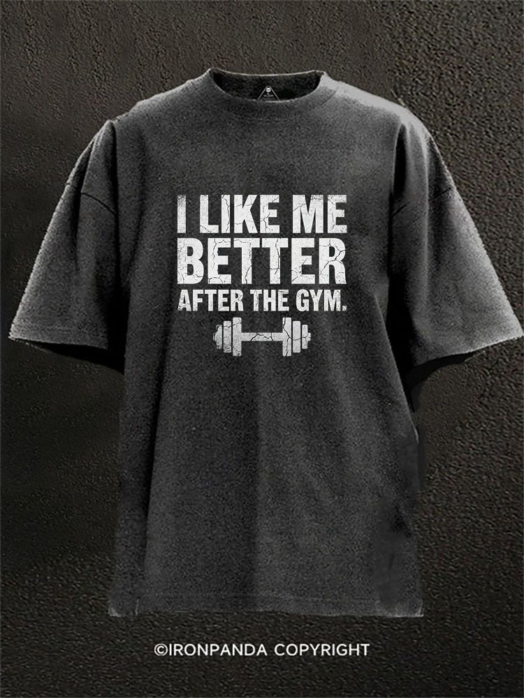 I Like Me Better After The Gym Washed Gym Shirt