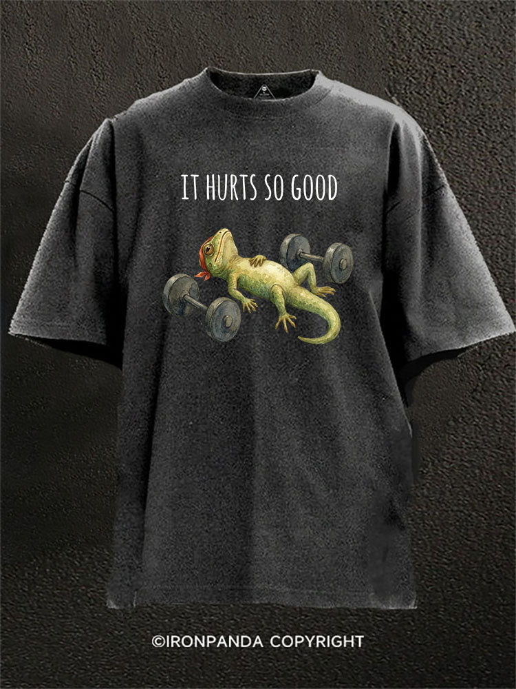 It Hurts So Good Lizard Washed Gym Shirt