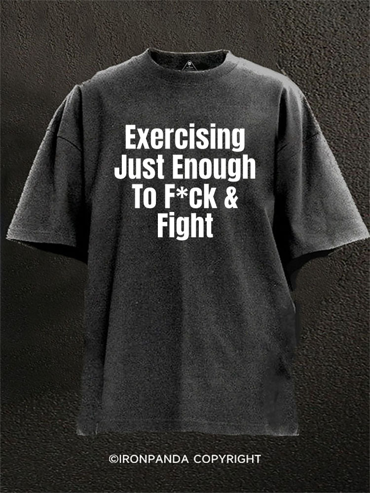 Exercising Just Enough To F*ck And Fight Washed Gym Shirt