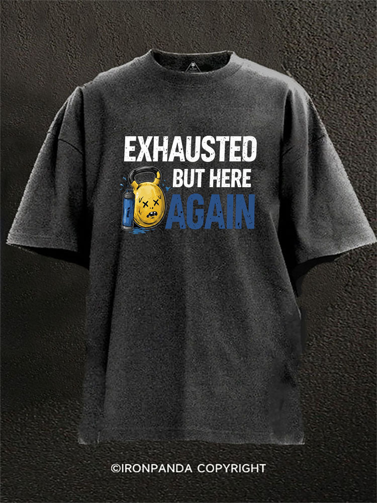 Exhausted But Here Again Kettlebell Washed Gym Shirt