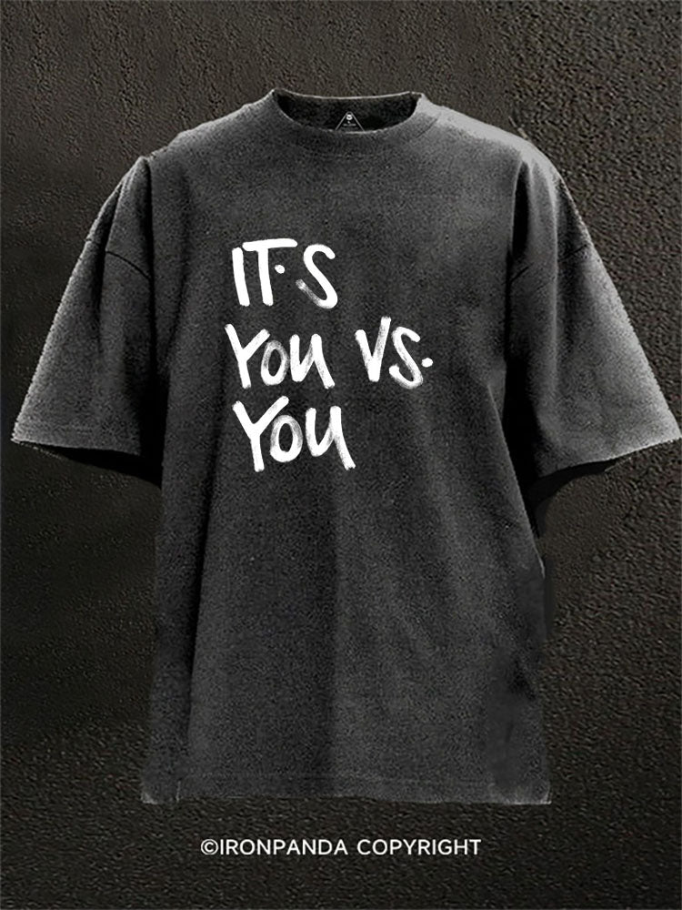 It’s You Vs You Washed Gym Shirt