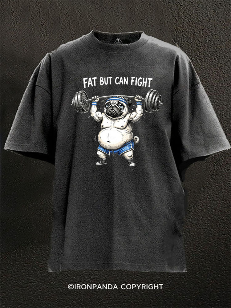 Fat But Can Fight Dog Washed Gym Shirt